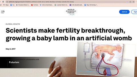 Lab-Grown Babies? | "Scientists Make Fertility Breakthrough, Growing A Baby Lamb In An Artificial Womb. The Team of Physicians Is In talks with the FDA. Clinical Trials Slated to Begin In Next 3 to.5 Years." - World Economic Forum (May 3rd 2017)