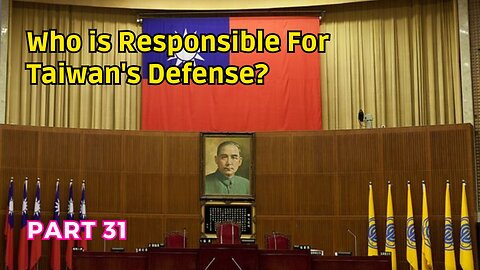 (31) Taiwan's Defense Responsibility? | ROC Government Status?