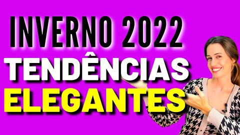 Tendências MAIS ELEGANTES do Inverno 2022 - Tendências de Inverno 2022 de Moda Feminina