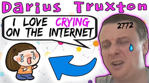 Darius Truxton Loves Crying On The Internet