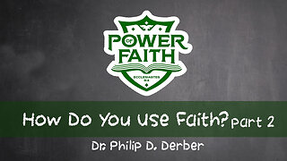 How Do You Use Faith? pt. 2