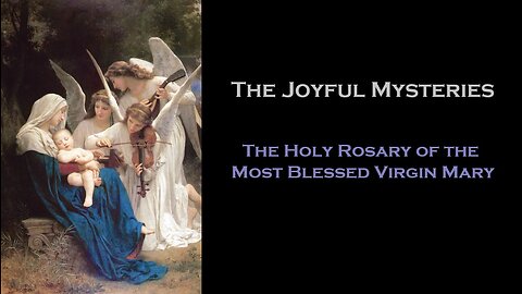 The Joyful Mysteries of the Holy Rosary