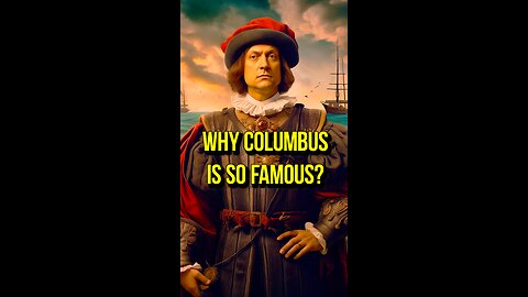 Why is Christopher Columbus Famous