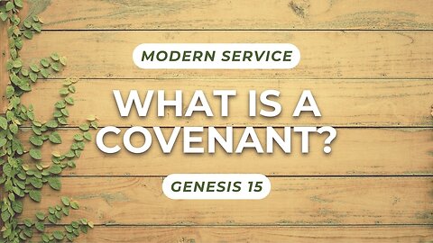 What is a Covenant? — Genesis 15 (Modern Worship)