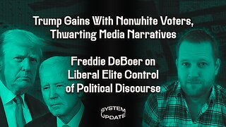 More Nonwhite Voters Migrate to GOP Despite Media Accusations of "White Nationalism" PLUS: Freddie DeBoer on his New Book and the Self-Defeating Ethos of the Elite Liberal Class | SYSTEM UPDATE #144