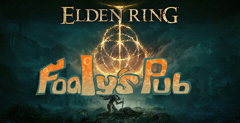 Foaly's Pub Game Den #96 (Elden Ring #18)