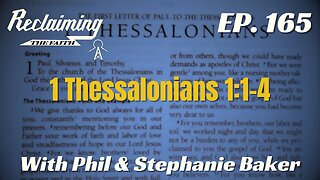 Reclaiming the Faith Podcast 165 - 1 Thessalonians 1:1-4