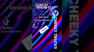 🎵 OUT NOW: Luke DJ - Break It Up 🎵 #HardDance #Bounce #CheekyTracks