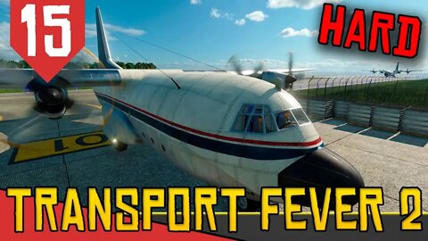 AVIÕES CARGUEIROS - Transport Fever 2 Hard #15 [Série Gameplay Português PT-BR]