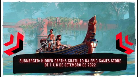 Submerged: Hidden Depths Gratuito na Epic Games Store de 1 a 8 de Setembro de 2022