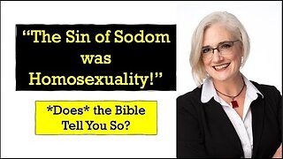 Jennifer Bird, PhD: The Sin of Sodom was Homosexuality! (part I)