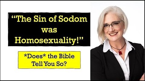Jennifer Bird, PhD: The Sin of Sodom was Homosexuality! (part I)
