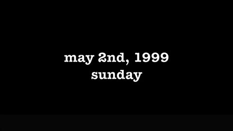 YEAR 17 [0013] MAY 2ND, 1999 - SUNDAY [#thetuesdayjournals #thebac #thepoetbac]