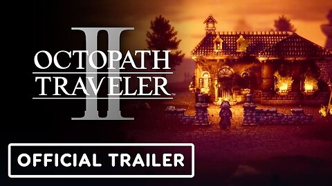 Octopath Traveler 2 - Official Accolades Trailer