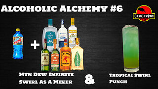 Alcoholic Alchemy: Mtn Dew Infinite Swirl as a Mixer & Tropical Infinite Punch Cocktail