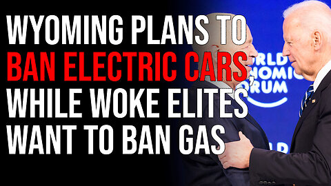 Wyoming Announces Plan To Ban ELECTRIC CARS, While Woke Elites Want To Ban Gas