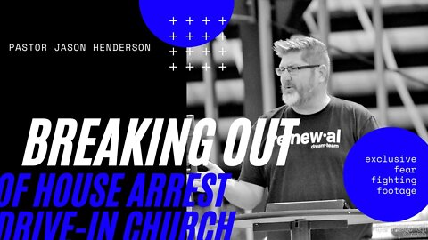 Drive-In Church - House Arrest - Part 4 - Pastor Jason Henderson