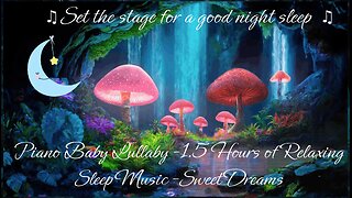 Set the stage for a good night sleep. Piano Baby Lullaby - 1.5 Hours of Relaxing Sleep Music