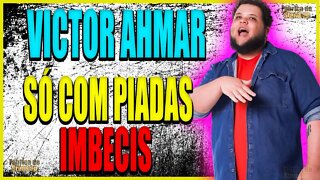 VICTOR AHMAR SÓ COM PIADAS IMBECIS PRA RIR MUITO FABRICA DE STAND UP COMEDY