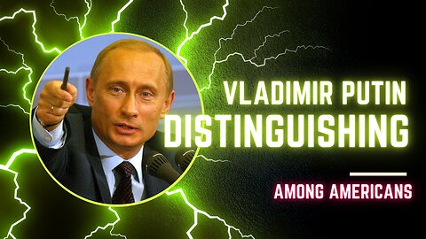 Putin distinguishing among Americans