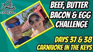 Beef Butter Bacon & Eggs Challenge, Days 37 & 38 | Camping in the Keys