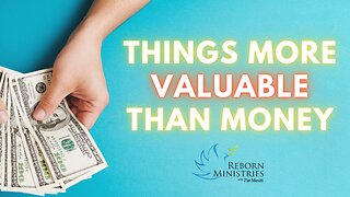 Things More Valuable Than Money