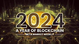 META Market Weekly | EP 42 | 2024 A Year of Blockchain