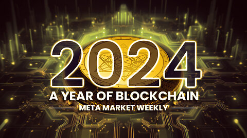 META Market Weekly | EP 42 | 2024 A Year of Blockchain