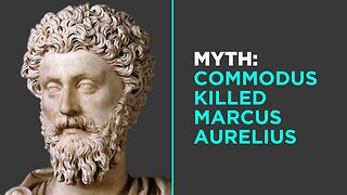 Myth: Commodus Killed Marcus Aurelius