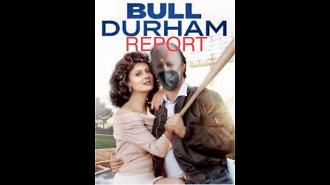 The Bull Durham Report