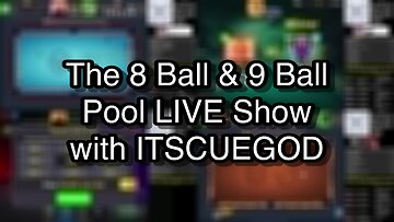 The 8 Ball & 9 Ball Pool LIVE Show with ITSCUEGOD