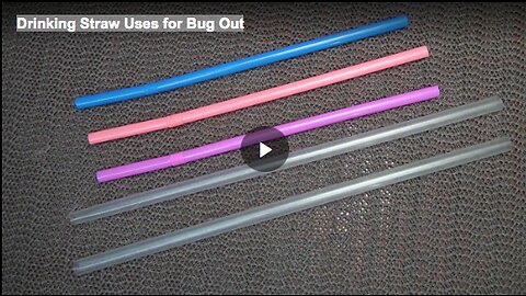 Drinking Straw Uses for Bug Out