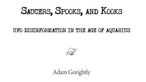 Author Adam Gorightly discusses his new book Saucers, Spooks and Kooks.