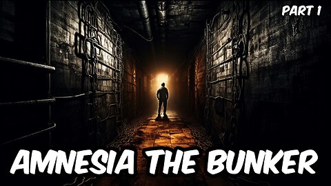 🔴 Lets Play Amnesia: The Bunker [Part 1] | Gameplay Walkthrough - July 10, 2023