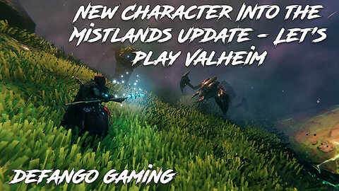 Day 2 Into the Mistland's Update New Character - Let's play Valheim Defango gaming