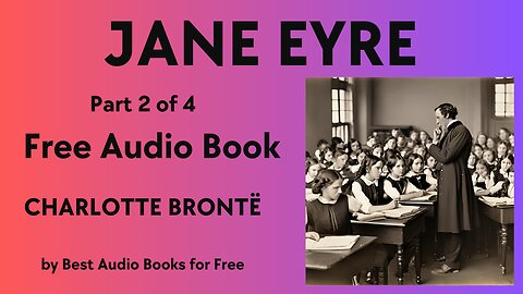 Jane Eyre - Part 2 of 4 - by Charlotte Brontë - Best Audio Books for Free