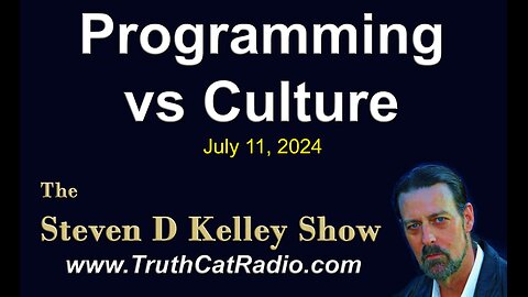 TCR#1081 STEVEN D KELLEY #527 JULY-11-2024 Programming vs Culture