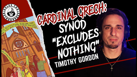 Cardinal Grech: Synod “Excludes NOTHING”