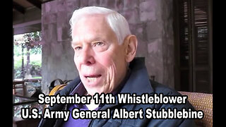 September 11th Whistleblower: U.S. Army General Albert Stubblebine