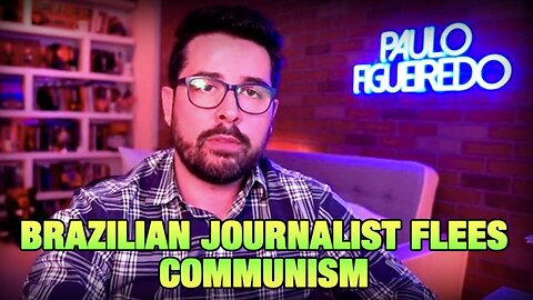 Brazilian Journalist Banned From Brazil by Communist Leadership Explains Why America Can’t Take Four More Years of Democrats!