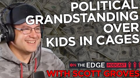 Here We Go Again With The "Kids In Cages" - On The Edge CLIPS