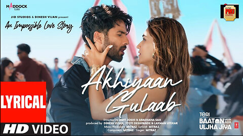 Akhiyaan Gulaab (Lyrics): Shahid Kapoor, Kriti Sanon | Mitraz | Teri Baaton Mein Aisa Uljha Jiya