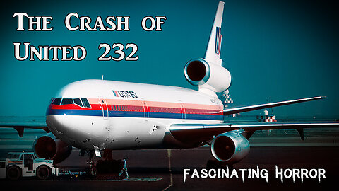 The Crash of United 232 | Fascinating Horror
