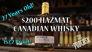 A 27 Year Old 157.2 Proof Hazmat Canadian Whisky!