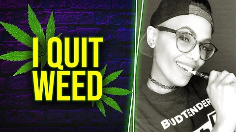 I Quit Smoking Weed - Here's Why