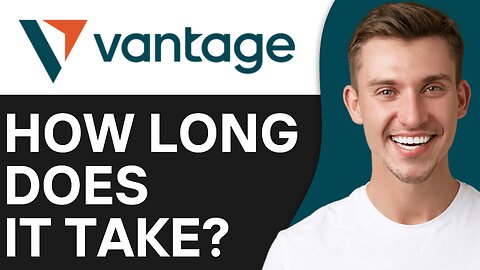 How Long Does It Take To Withdraw From Vantage