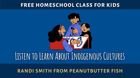 FREE CLASS: Listen to Learn About Indigenous Cultures