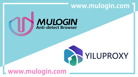 How to set up YiLuProxy in MuLogin to securely log in to multiple FB accounts? @mulogin