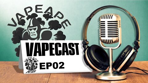 VAPECAST EP2 Positivity, Bullies and DIY Tips