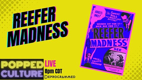 LIVE Popped Culture - Reefer Madness and Anti-Drug Propaganda in Entertainment
